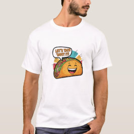Let's Taco 'About It - Happy Taco おもしろい Cartoon Tシャツ