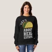Lets Taco About Real Estate Real Estate Investing スウェットシャツ (正面フル)
