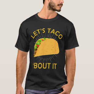 Let's Taco Bour It Shirt - Taco Cinco de Mayo Tee Tシャツ