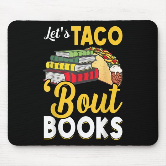 Lets Taco Bout Books Book Lover Cinco De Mayo Book マウスパッド (正面)