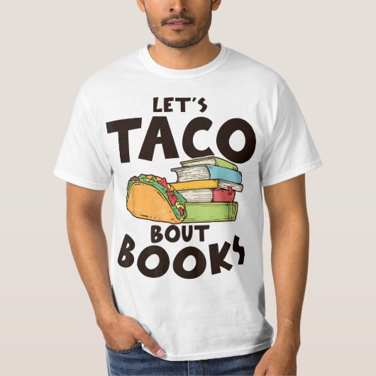 Let's Taco Bout Books Food Lover  Tシャツ (正面)
