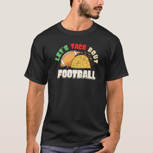 Let's Taco Bout Football Taco  Game Day  1 Tシャツ (正面)