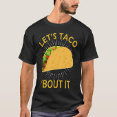 Let's Taco Bout I  Taco Cinco De Mayo Tシャツ (正面)
