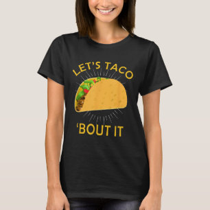 Lets Taco Bout It Shirt - Taco Cinco De Mayo Tee G Tシャツ
