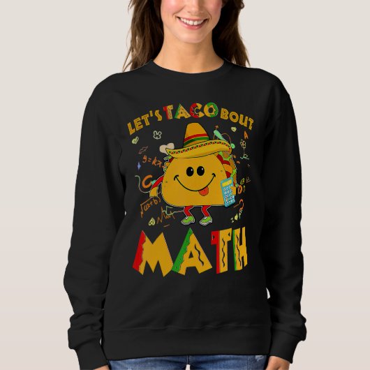 Let's Taco Bout Math Cinco De Mayo Math先生1 スウェットシャツ (正面)