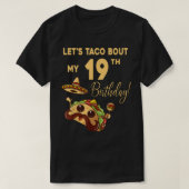 Lets Taco Bout My 19th Birthday Cute Cinco De Mayo Tシャツ (デザイン正面)
