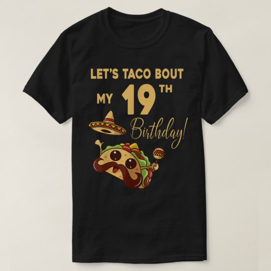 Lets Taco Bout My 19th Birthday Cute Cinco De Mayo Tシャツ (デザイン正面)