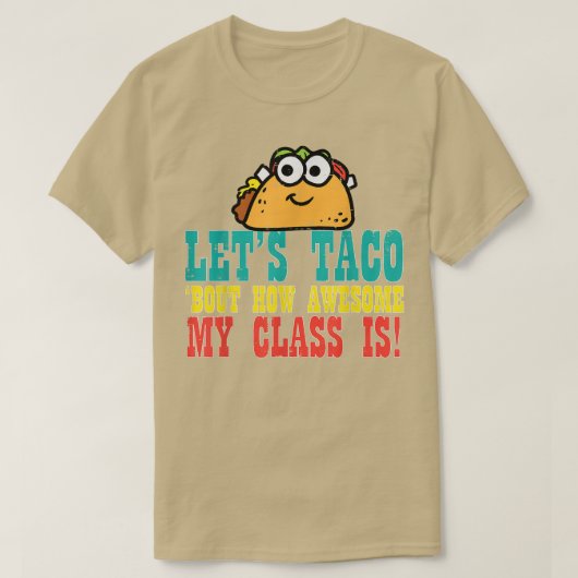 Lets Taco Bout My Awesome Class Funny Cinco De May Tシャツ (デザイン正面)