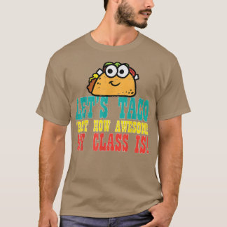 Lets Taco Bout My Awesome Class Funny Cinco De May Tシャツ
