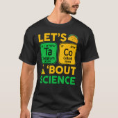 Lets Taco Bout Science  Chemistry STEM  Teacher Tシャツ (正面)