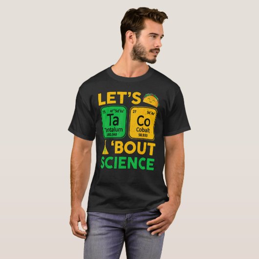 Lets Taco Bout Science  Chemistry STEM  Teacher Tシャツ (正面フル)