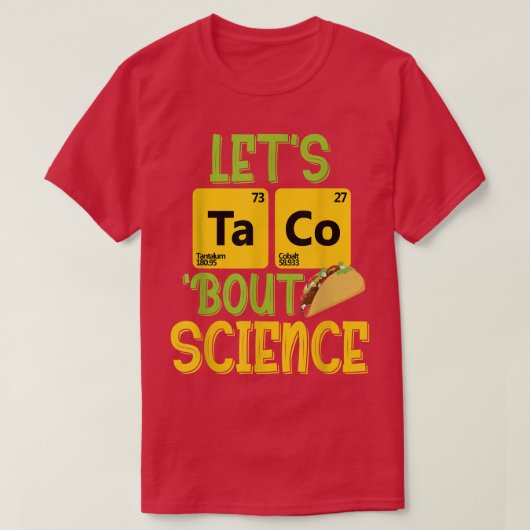 Let's Taco 'Bout Science - Pun おもしろい Science 1315 Tシャツ (デザイン正面)