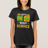 Let's Taco 'Bout Science Pun Science Tシャツ (正面)
