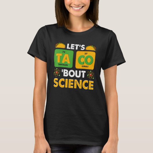 Let's Taco 'Bout Science Pun Science Tシャツ (正面)