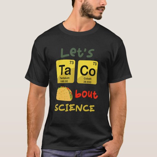 Let's Taco 'Bout Science  Teacher Student Outfit 1 Tシャツ (正面)
