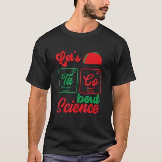 Let's Taco 'Bout Science  Teacher Student Outfit 7 Tシャツ (正面)