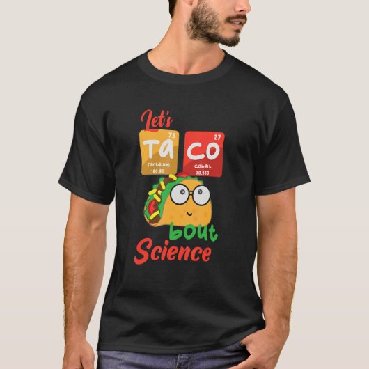 Let's Taco 'Bout Science   Teacher Student Outfit Tシャツ (正面)