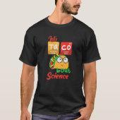 Let's Taco 'Bout Science  Teacher Student Outfit Tシャツ (正面)