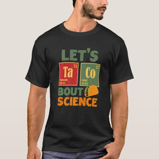 Let's Taco 'Bout Science  Teacher Student Outfit   Tシャツ (正面)