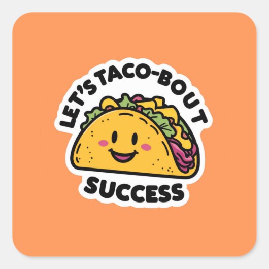 Let's Taco-Bout Success - Cute やる気を起こさせる スクエアシール (正面)
