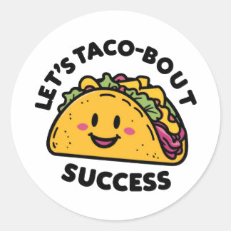 Let's Taco-Bout Success - Cute やる気を起こさせる ラウンドシール