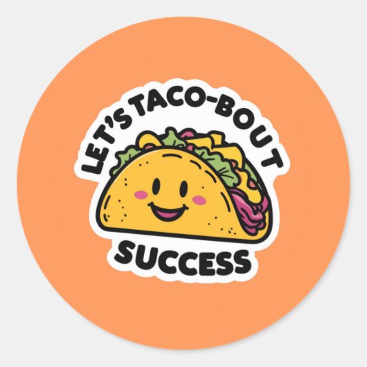 Let's Taco-Bout Success - Cute やる気を起こさせる ラウンドシール (正面)
