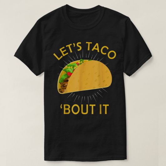 Let's Taco Through It Shirt - Taco Cinco De Mayo Tシャツ (デザイン正面)