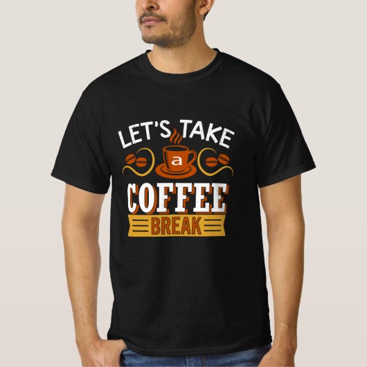 Let's Take a Coffee break Tシャツ (正面)