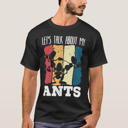 Let's Talk About My Ants Insect Lover Entomology   Tシャツ (正面)