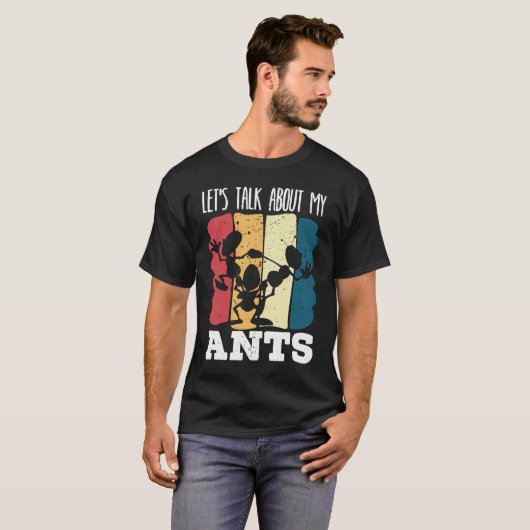 Let's Talk About My Ants Insect Lover Entomology   Tシャツ (正面フル)