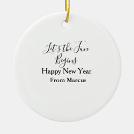 lets the fun begins happy new year name year simpl セラミックオーナメント
