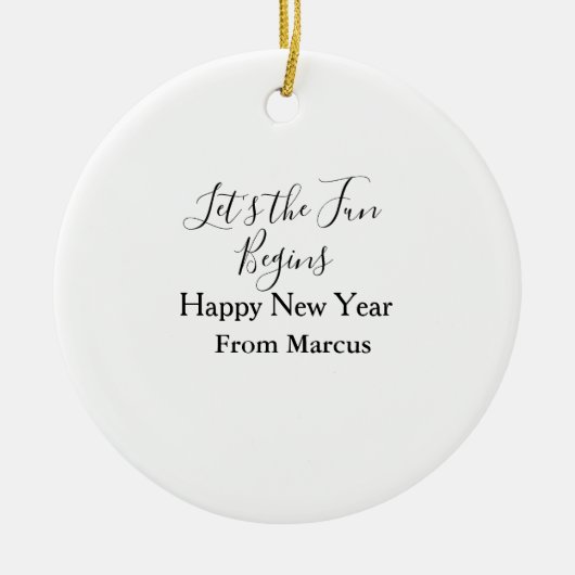 lets the fun begins happy new year name year simpl セラミックオーナメント (正面)