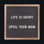 Letter board Funny Quote Spoil Your Mom マグネット<br><div class="desc">Letter board with funny quote "Life is short,  spoil your mom"</div>
