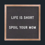 Letter board Funny Quote Spoil Your Mom マグネット<br><div class="desc">Letter board with funny quote "Life is short,  spoil your mom"</div>