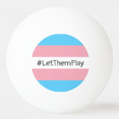 #LetThemPlayトランスジェンダーアスリートトランスフラグ 卓球ボール (正面)