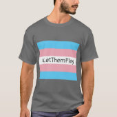 #LetThemPlayトランスジェンダーアスリートトランスフラグ Tシャツ (正面)