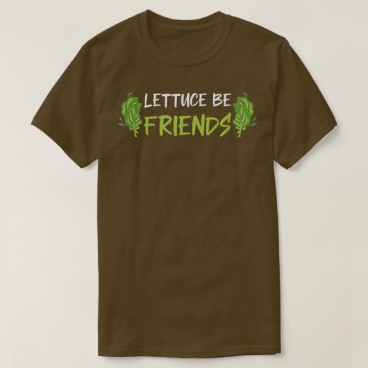 Lettuce Be Friends Funny Vegan Vegetarian Green Fo Tシャツ (デザイン正面)
