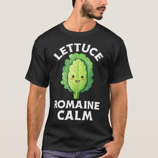 Lettuce Romaine Calm Funny Vegetable Pun Tシャツ (正面)