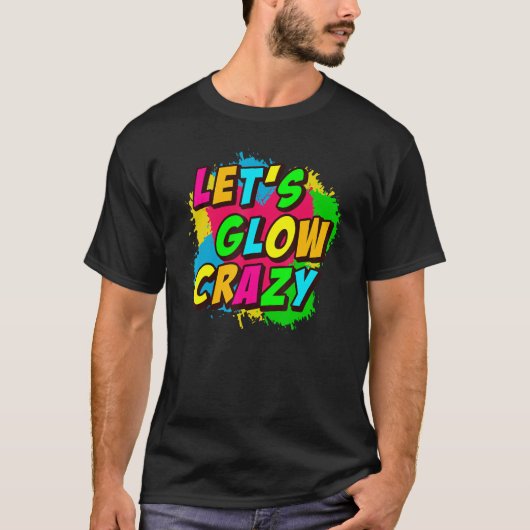 LETu2019S GLOW CRAZY  Retro Glow Party Tシャツ (正面)