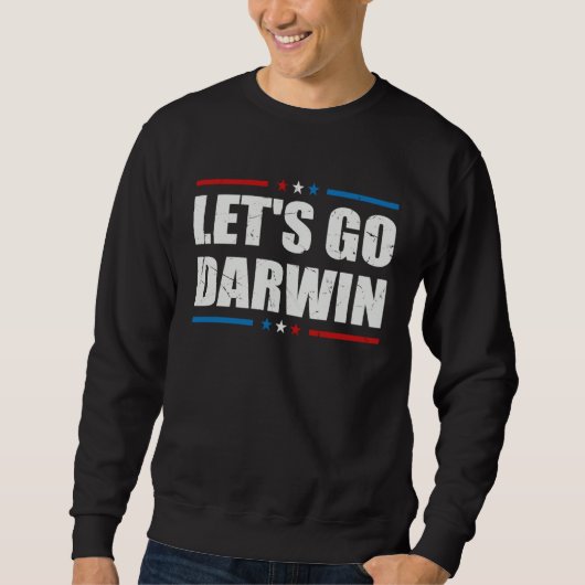 Letu2019s Go Darwin  Sarcastic Women Men Lets Go D スウェットシャツ (正面)