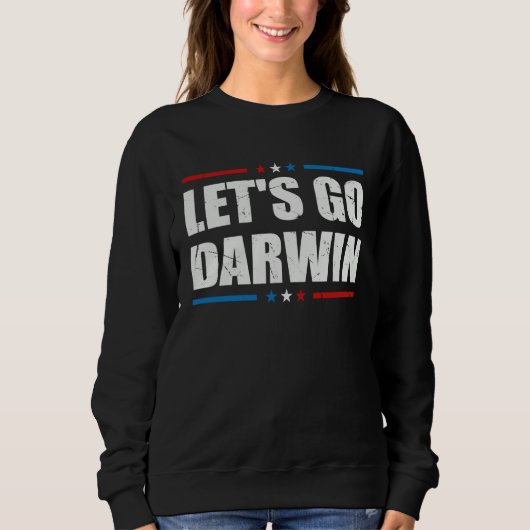 Letu2019s Go Darwin  Sarcastic Women Men Lets Go D スウェットシャツ (正面)
