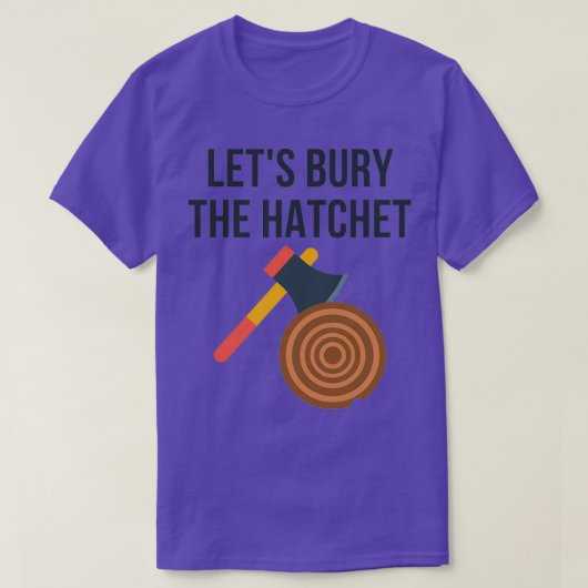 Letx27sはハチェットの斧の投げ捨てを埋める Tシャツ (デザイン正面)