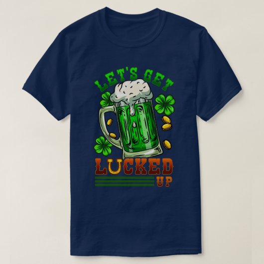 Letx27sはIアイリッシュシェナニガンプリントでluckup Tシャツ (デザイン正面)