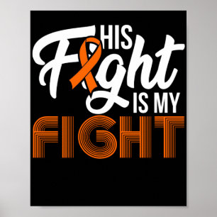 Leukemia Awareness His Fight Is My Fight Support ポスター