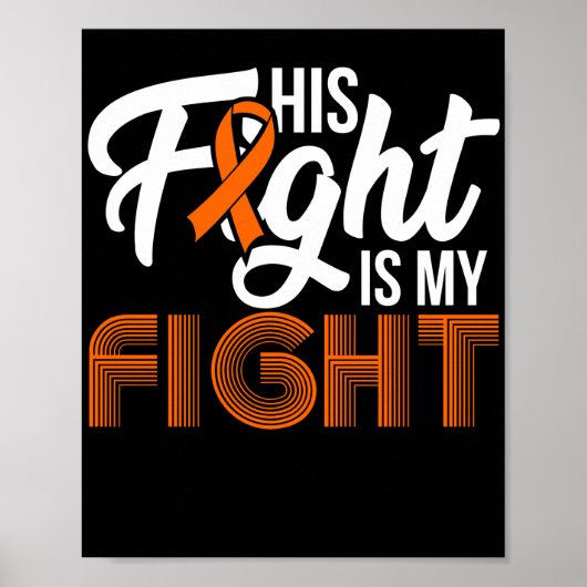 Leukemia Awareness His Fight Is My Fight Support ポスター (正面)