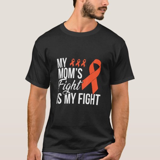 Leukemia  My Mom's Fight Is My Fight Tシャツ (正面)