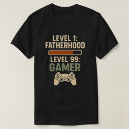 Level 1 Fatherhood, Level 99 Gamer Design Tシャツ
