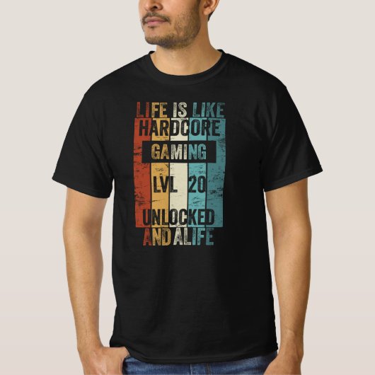 Level 20 Life is like Hardcore Gaming Tシャツ (正面)