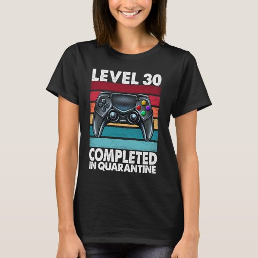 Level 30 Completed in Quarantine 2020 30th Anniver Tシャツ (正面)