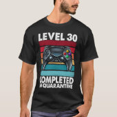 Level 30 Completed in Quarantine 2020 30th Anniver Tシャツ (正面)